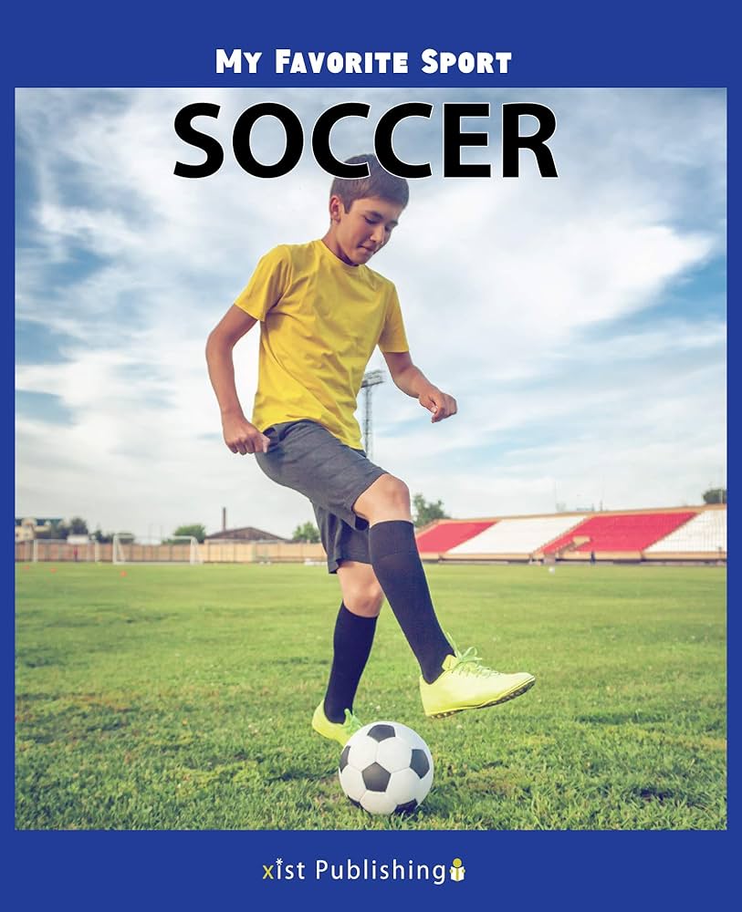 My Favorite Sport: Soccer Author: Nancy Streza