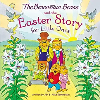 The Berenstain Bears and the Easter Story by Mike Berenstain
