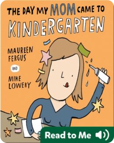 The Day My Mom Came to Kindergarten