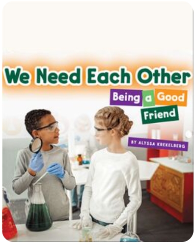 We Need Each Other: Being a Good Friend