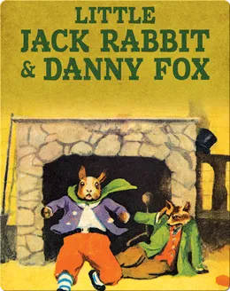 Little Jack Rabbit & Danny Fox